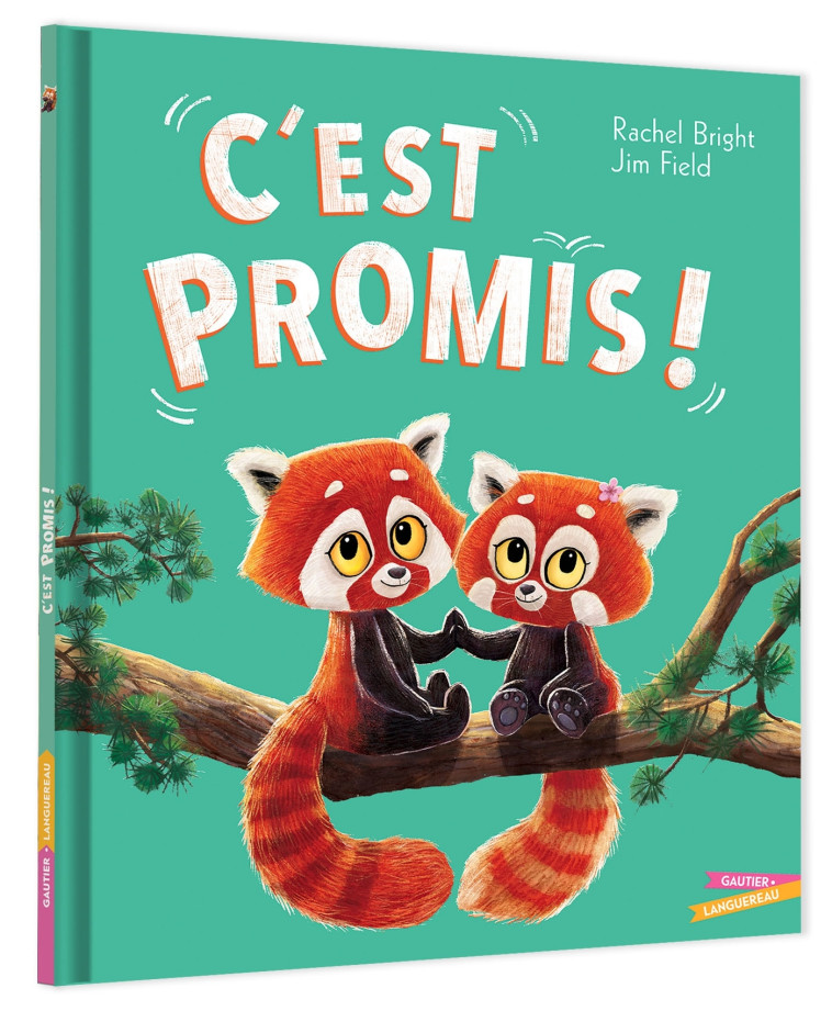 C'est promis ! - Rachel Bright, Jim Field - GAUTIER LANGU.