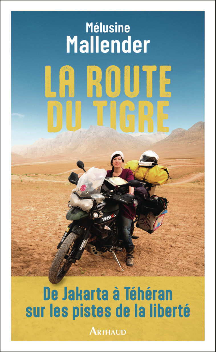 La route du tigre - Mélusine Mallender - ARTHAUD