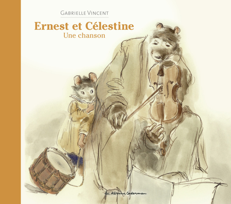 Ernest et Célestine - Une chanson - Gabrielle Vincent, Gabrielle Vincent, Gabrielle Vincent - CASTERMAN