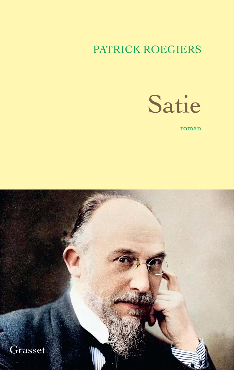 Satie - Patrick Roegiers - GRASSET