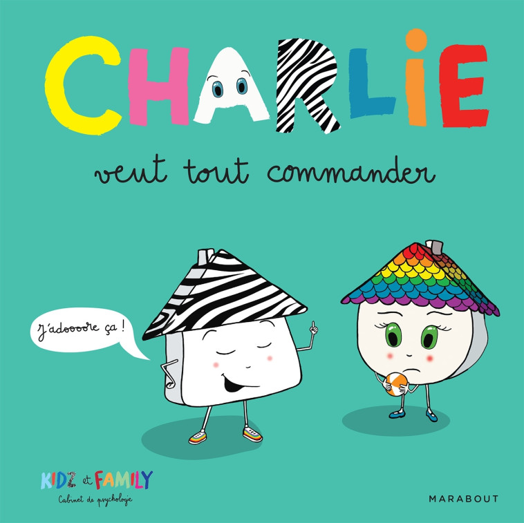 Charlie veut tout commander - Clémence Prompsy, Aurélie Callet - MARABOUT