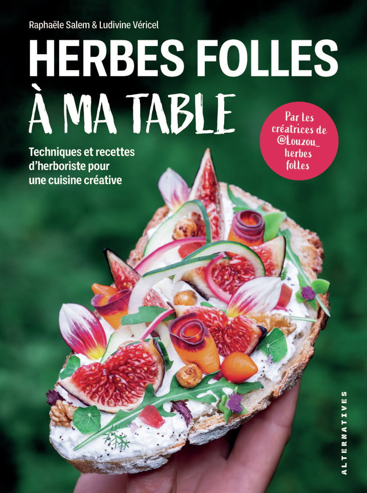 Herbes folles à ma table - Raphaële Salem, Ludivine Véricel - ALTERNATIVES