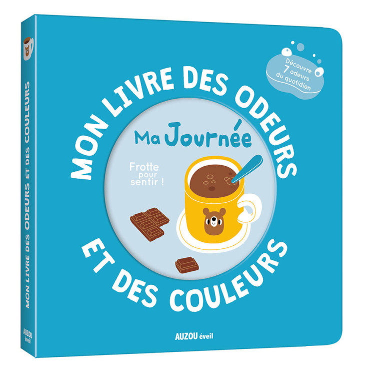 MON LIVRE DES ODEURS ET DES COULEURS - MA JOURNEE - Mr Iwi Mr Iwi,  Mr Iwi - AUZOU