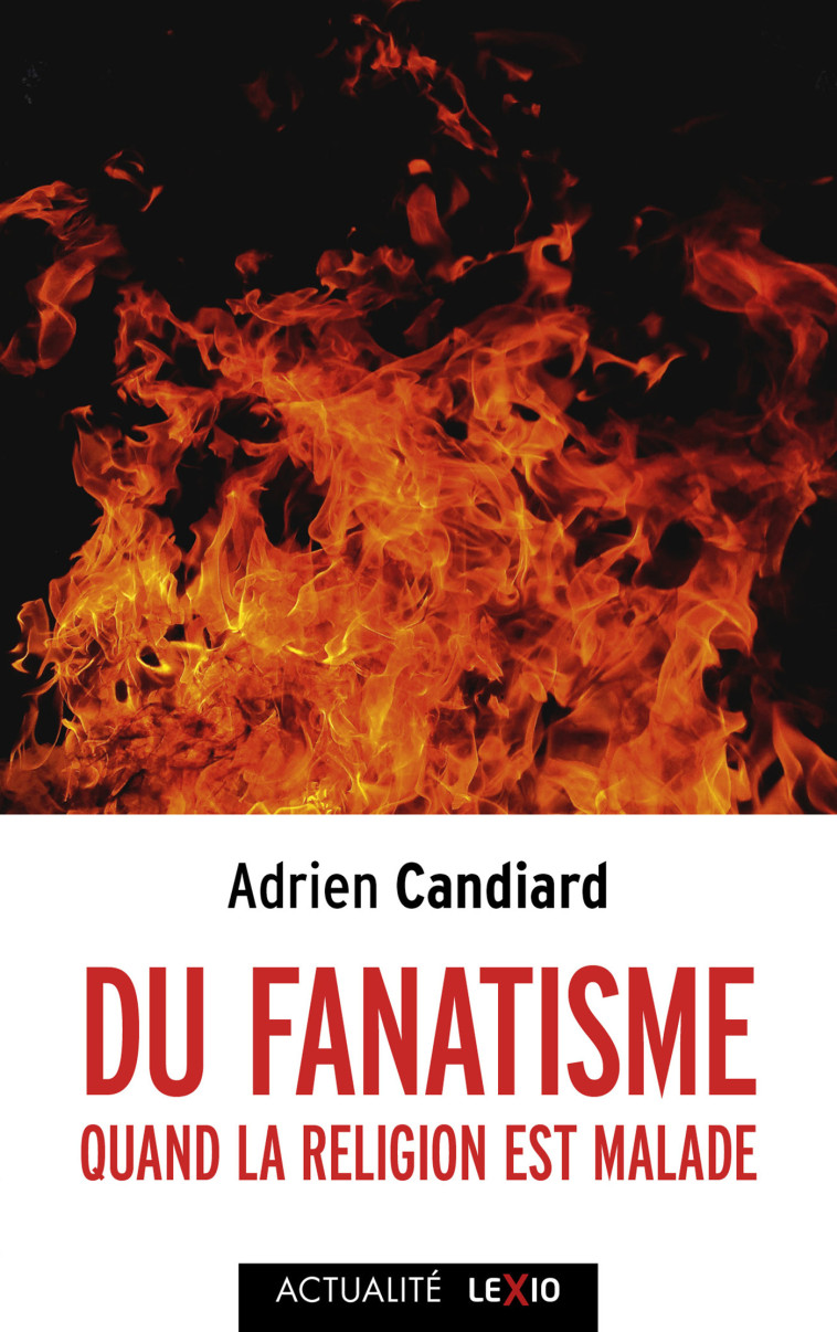 Du fanatisme - Adrien Candiard, Adrien Candiard - CERF