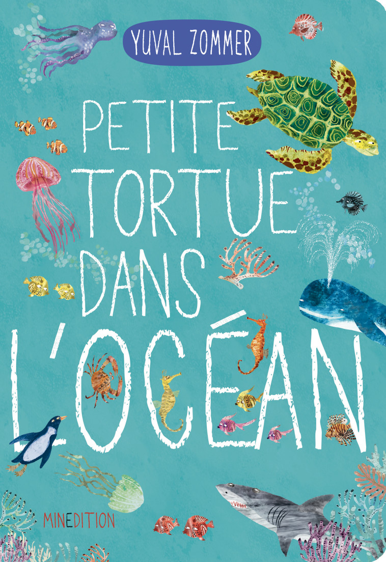 Petite tortue dans l'océan - Yuval Zommer,  ZOMMER YUVAL - MINEDITION