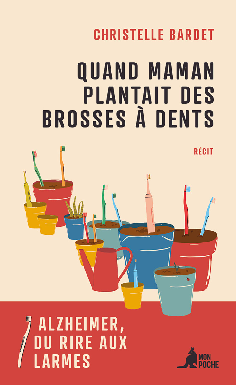 Quand Maman plantait des brosses à dents -  Bardet christelle, Christelle Bardet, Christelle Bardet - MON POCHE