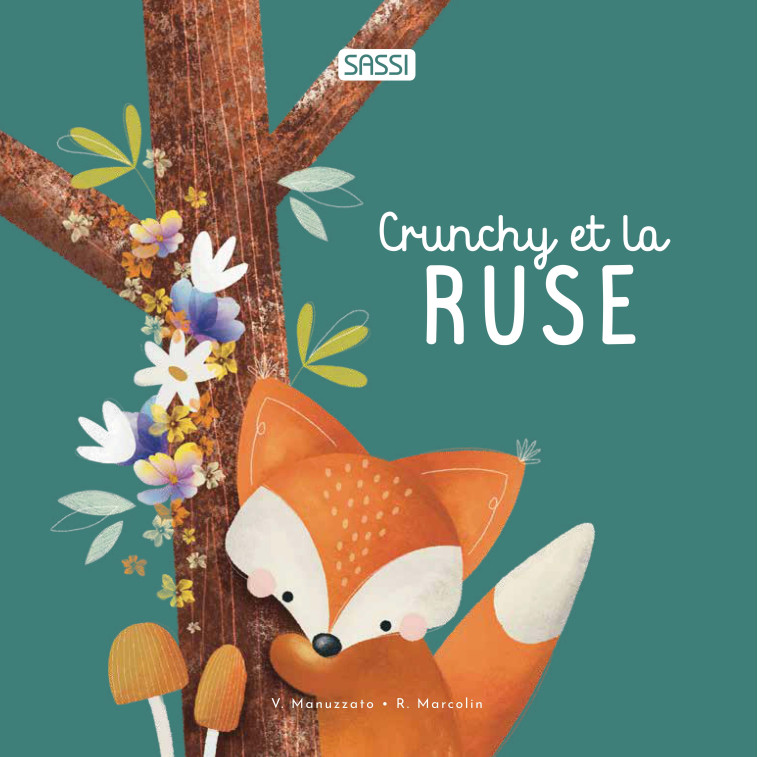 Crunchy et la ruse - Roberta Marcolin, Romain Labat, Valentina Manuzzato - SASSI