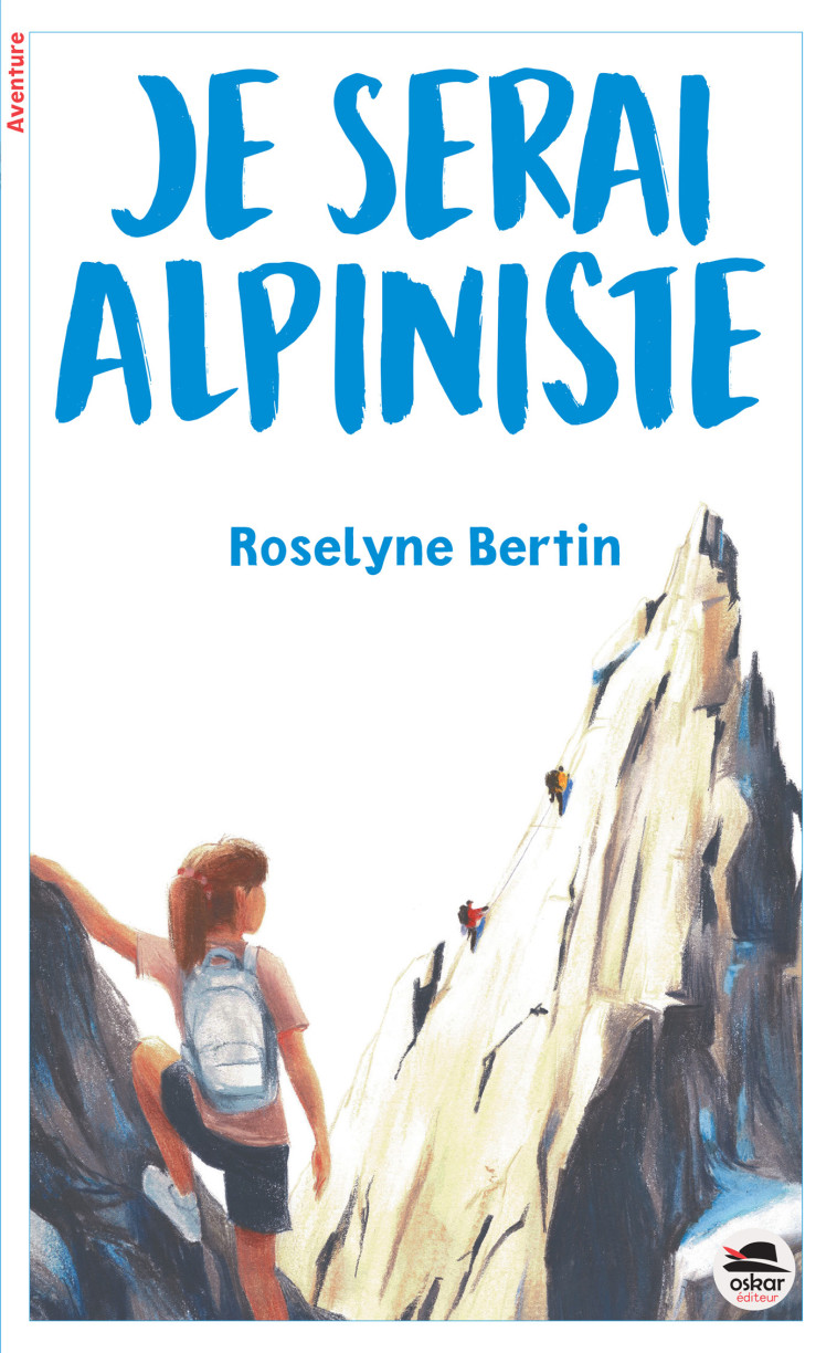 Je serai alpiniste - Roselyne Bertin, Roselyne Bertin - OSKAR