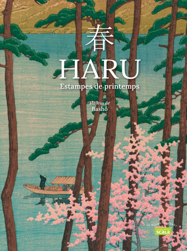 Haru, estampes de printemps - Matsuo Bashô - SCALA