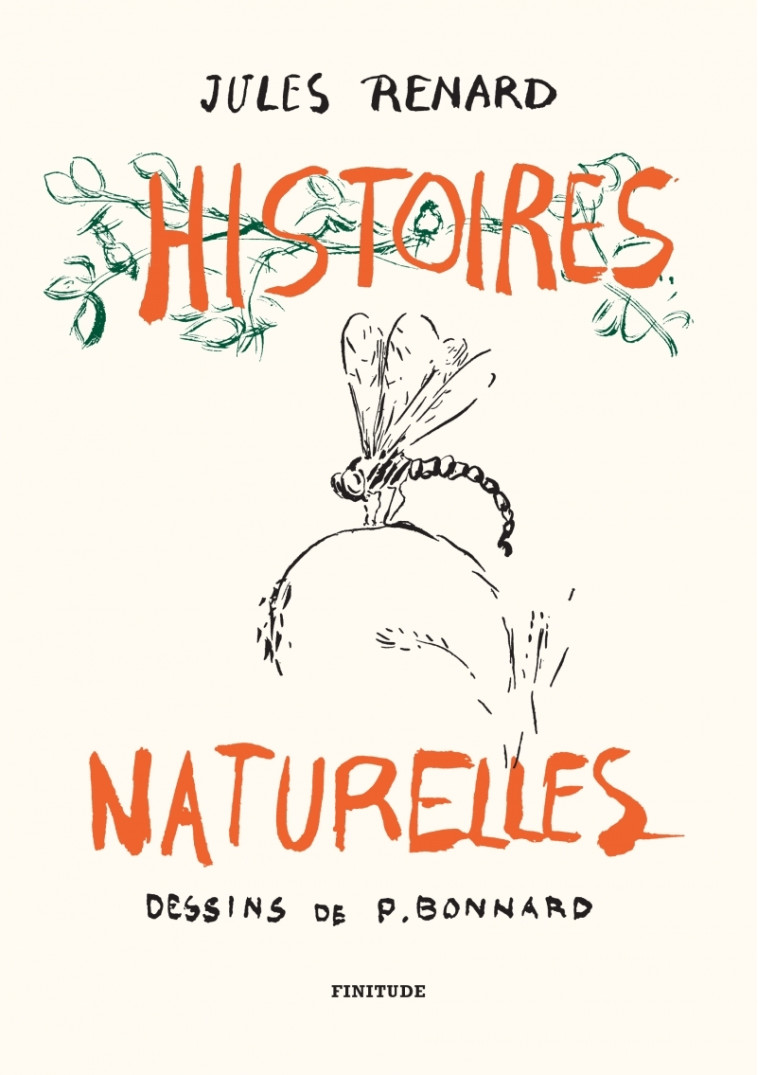 Histoires naturelles, illustré par Pierre Bonnard - Jules Renard, Pierre Bonnard - FINITUDE