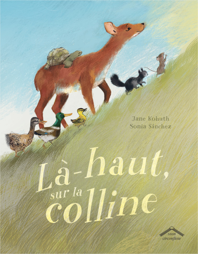 Là haut, sur la colline - Jane Kohuth, Sonia Sánchez - CIRCONFLEXE