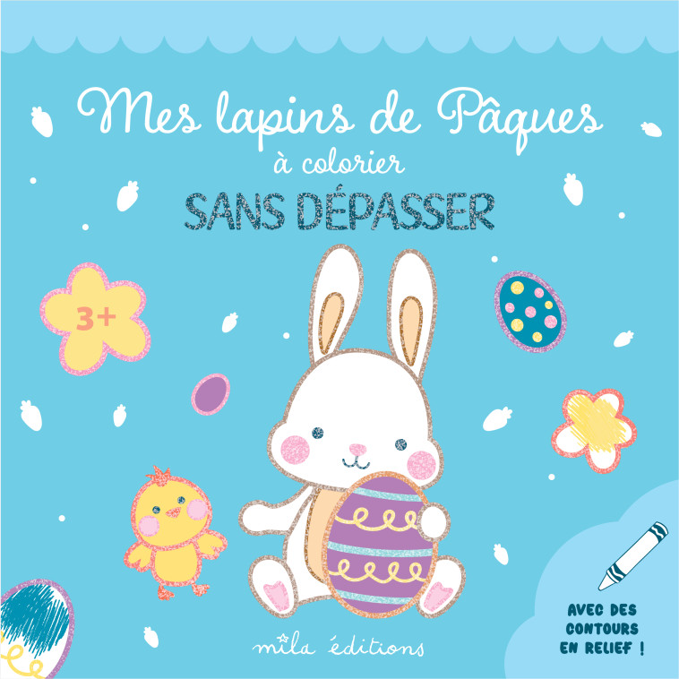 Mes lapins de Pâques à colorier sans dépasser -  Collectif - MILA