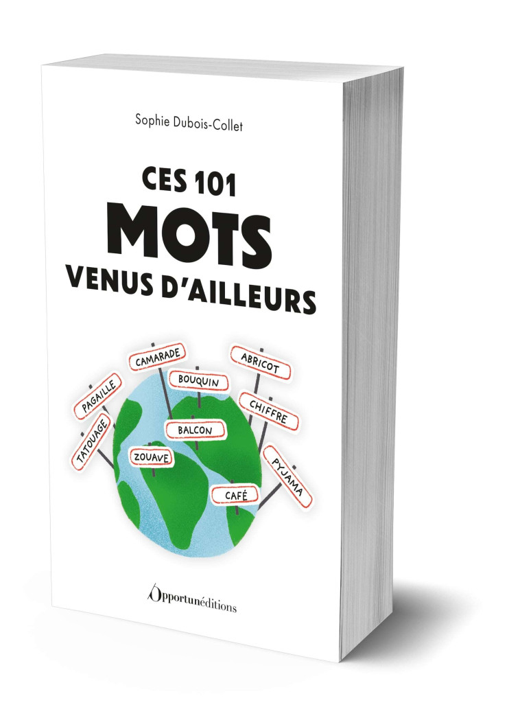 Ces 101 mots venus d'ailleurs - Sophie Dubois-Collet - OPPORTUN