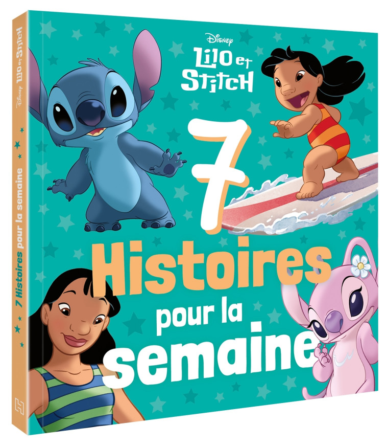 LILO ET STITCH - 7 Histoires pour la semaine - Disney -  - DISNEY HACHETTE