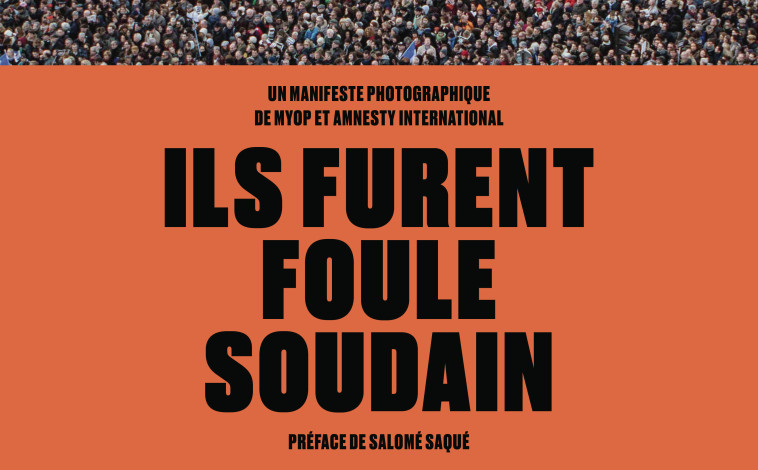 Ils furent foule soudain -  Collectifs,  MYOP, Salomé Saqué - HOEBEKE