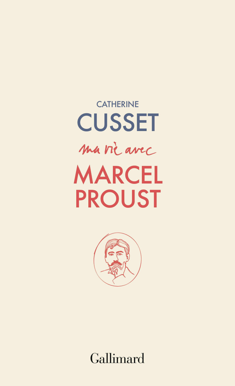 Ma vie avec Marcel Proust - Catherine Cusset, Catherine Cusset - GALLIMARD