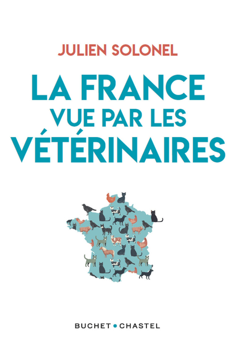 La France vue par les vétérinaires - Julien Solonel - BUCHET CHASTEL