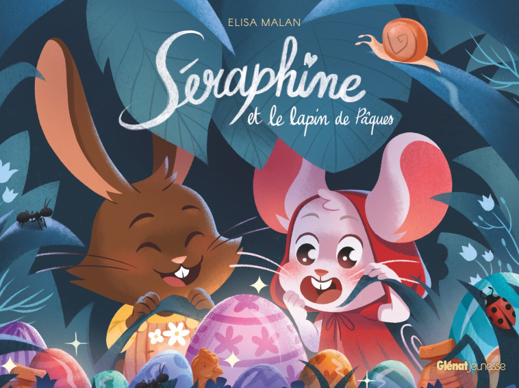 Séraphine et le lapin de Pâques - Elisa Malan, Elisa Malan - GLENAT JEUNESSE