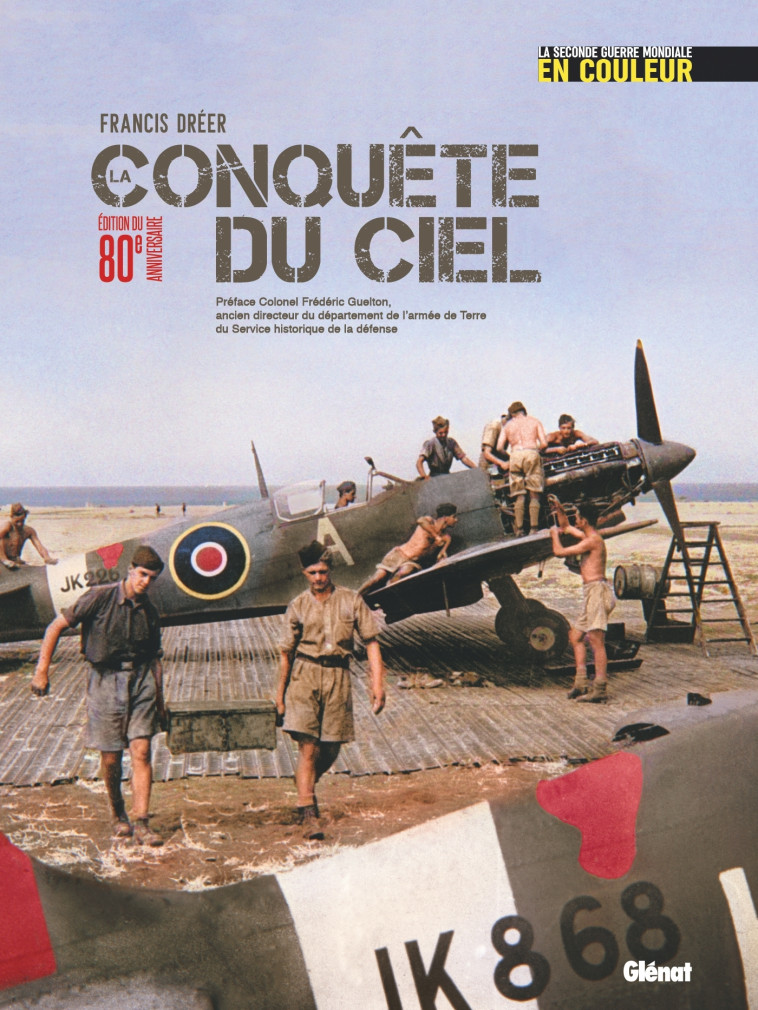 La Conquête du ciel (édition 80 ans) - Francis Dreer, Frédéric Guelton, Francis Dreer, Frédéric Guelton - GLENAT