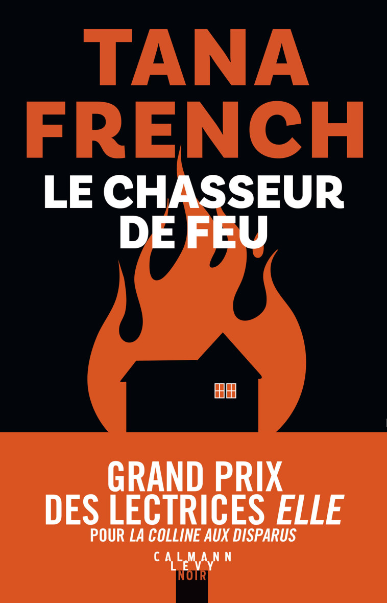 Le Chasseur de feu - Tana French - CALMANN-LEVY