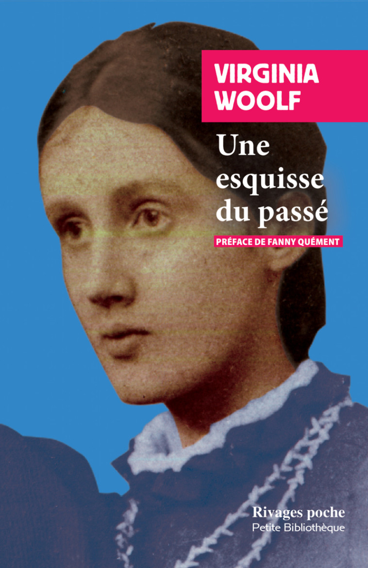 Une esquisse du passé - Virginia Woolf, Fanny Quément, Virginia Woolf, Fanny Quément, Fanny Quément - RIVAGES