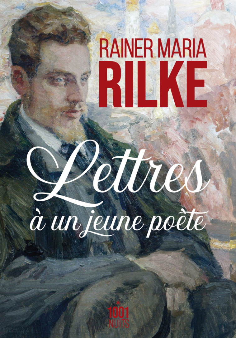 Lettres à un jeune poète - Rainer Maria Rilke, Josette Calas, Fanette Lepetit - 1001 NUITS