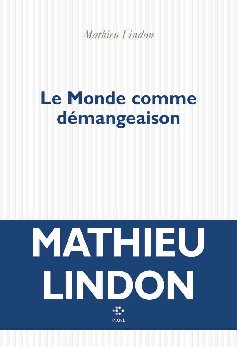 Le Monde comme démangeaison - Mathieu Lindon - POL