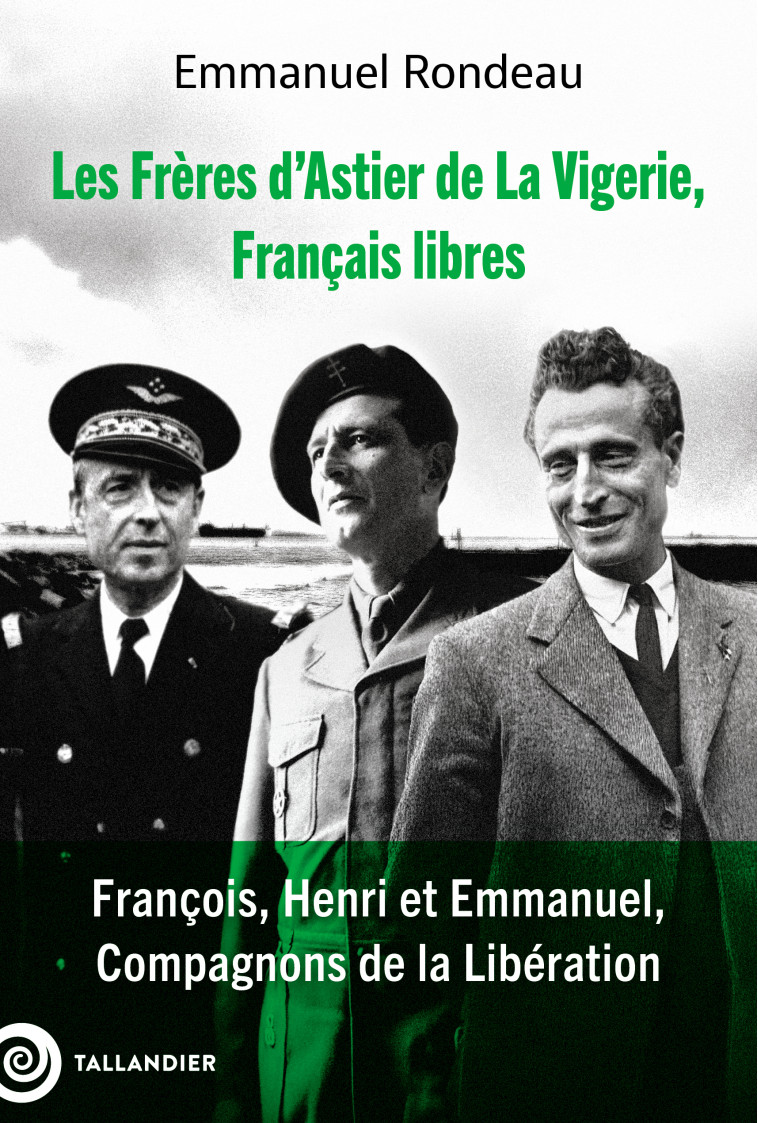 Les Frères d'Astier de La Vigerie, Français libres - Emmanuel Rondeau - TALLANDIER