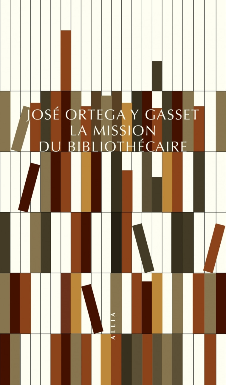 La Mission du bibliothécaire - José ORTEGA Y GASSET, Mikaël GOMEZ GUTHART - ALLIA