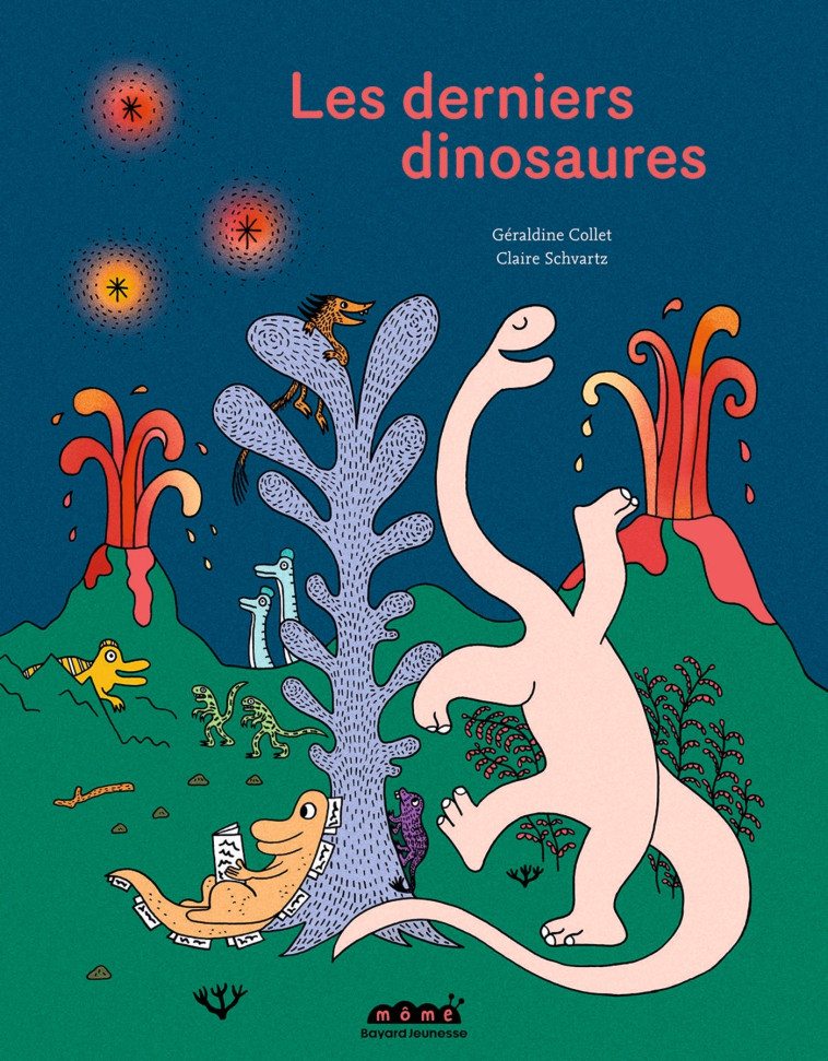 Les derniers dinosaures - Géraldine Collet, Claire SCHVARTZ, Géraldine Collet, Claire SCHVARTZ - BAYARD JEUNESSE