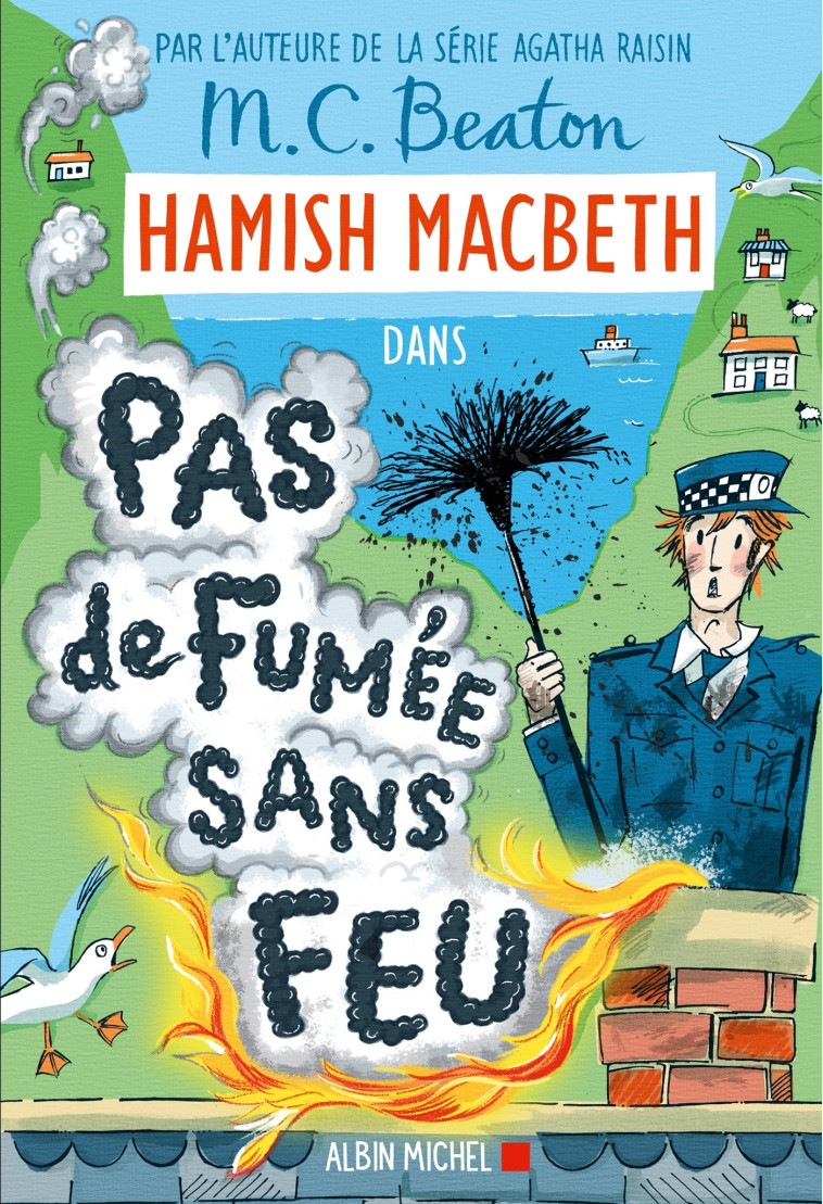 Hamish Macbeth 26 - Pas de fumée sans feu - M. C. Beaton, M. C. Beaton, Sabine Porte - ALBIN MICHEL