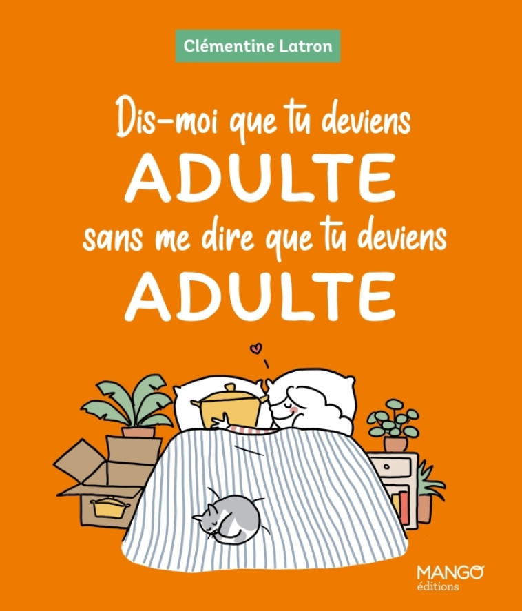 Dis-moi que tu deviens adulte sans me dire que tu deviens adulte - Clémentine Latron - MANGO