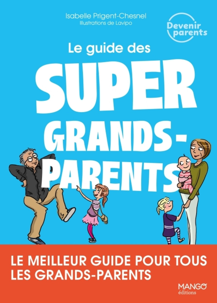 Le guide des super grands-parents - Isabelle Prigent-Chesnel,  Lavipo - MANGO