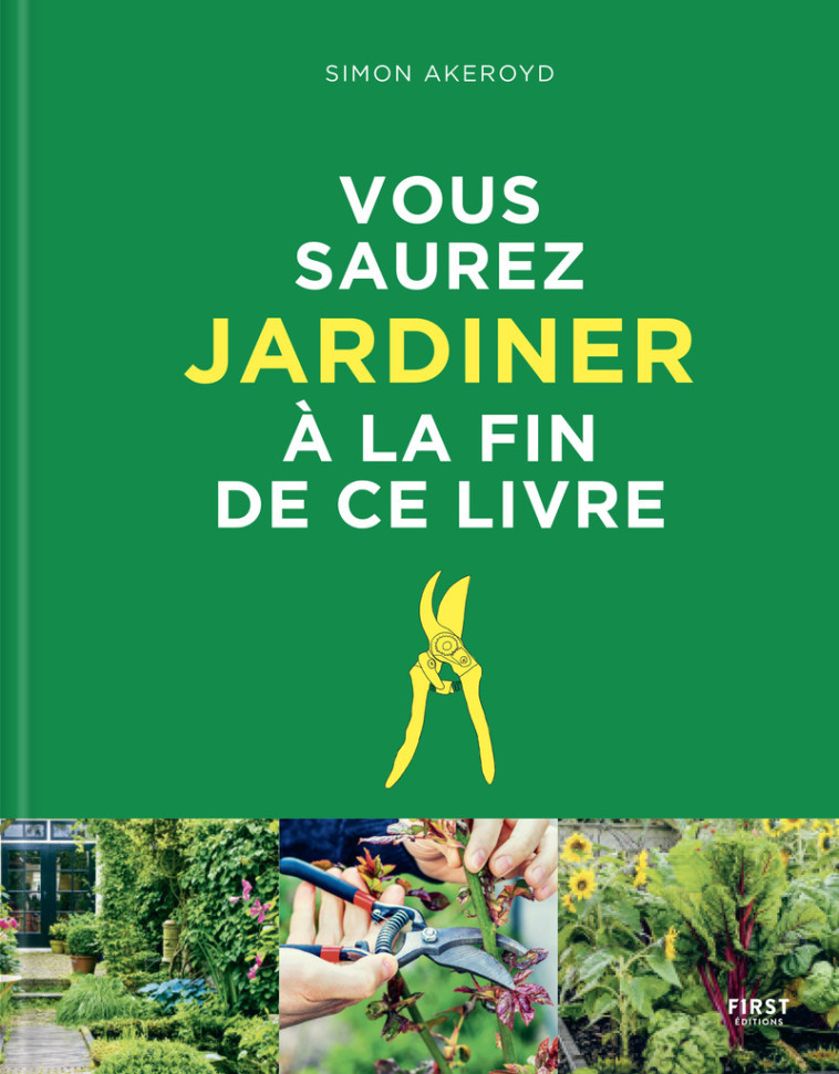 Vous saurez jardiner à la fin de ce guide - Kate Flood - FIRST