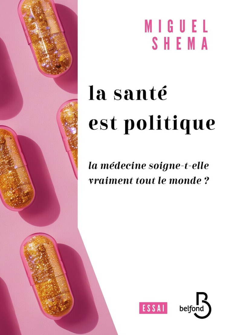 Santé politique - La santé soigne-t-elle vraiment tout le monde ? - Miguel Shema - BELFOND