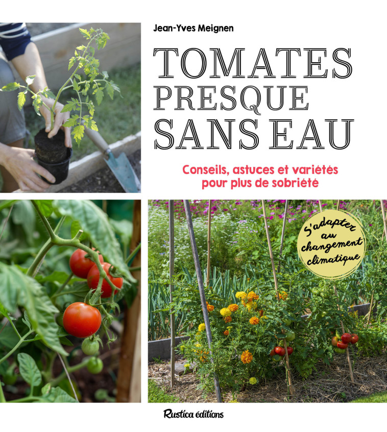 Tomates presque sans eau - Jean-Yves Meignen - RUSTICA