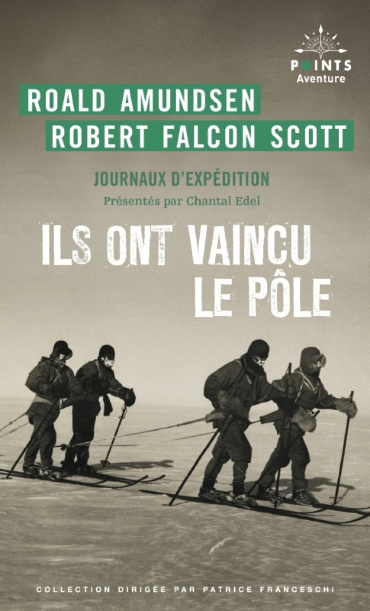 Ils ont vaincu le pôle - Roald Amundsen, Robert Falcon Scott, Chantal Edel - POINTS