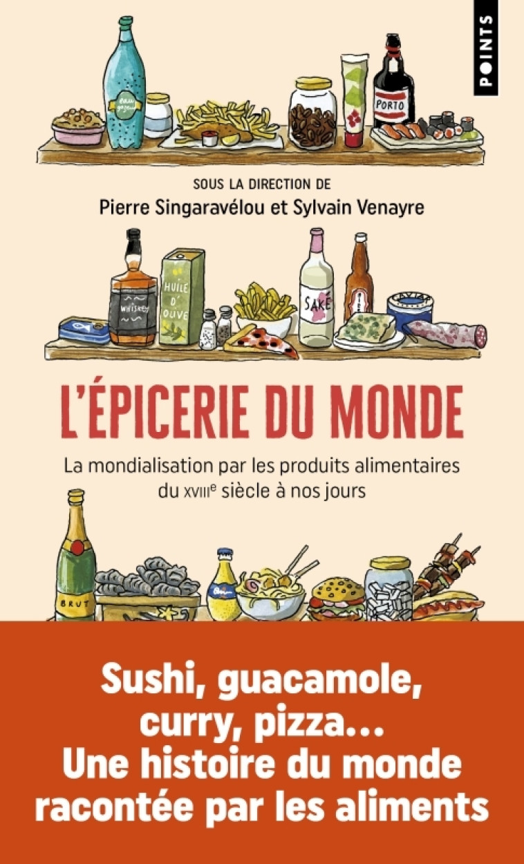 L'Épicerie du monde - Pierre Singaravélou, Sylvain Venayre - POINTS