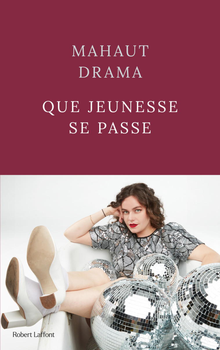 Que jeunesse se passe - Xxxxx XXXXXX, Mahaut DRAMA - ROBERT LAFFONT