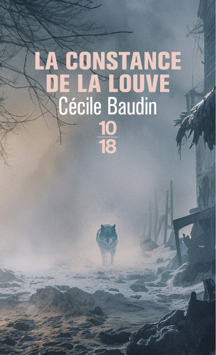 La Constance de la louve - Cécile Baudin - 10 X 18