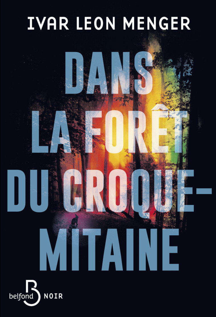 Dans la forêt du croque-mitaine - Ivar Leon Menger, Justine Coquel - BELFOND