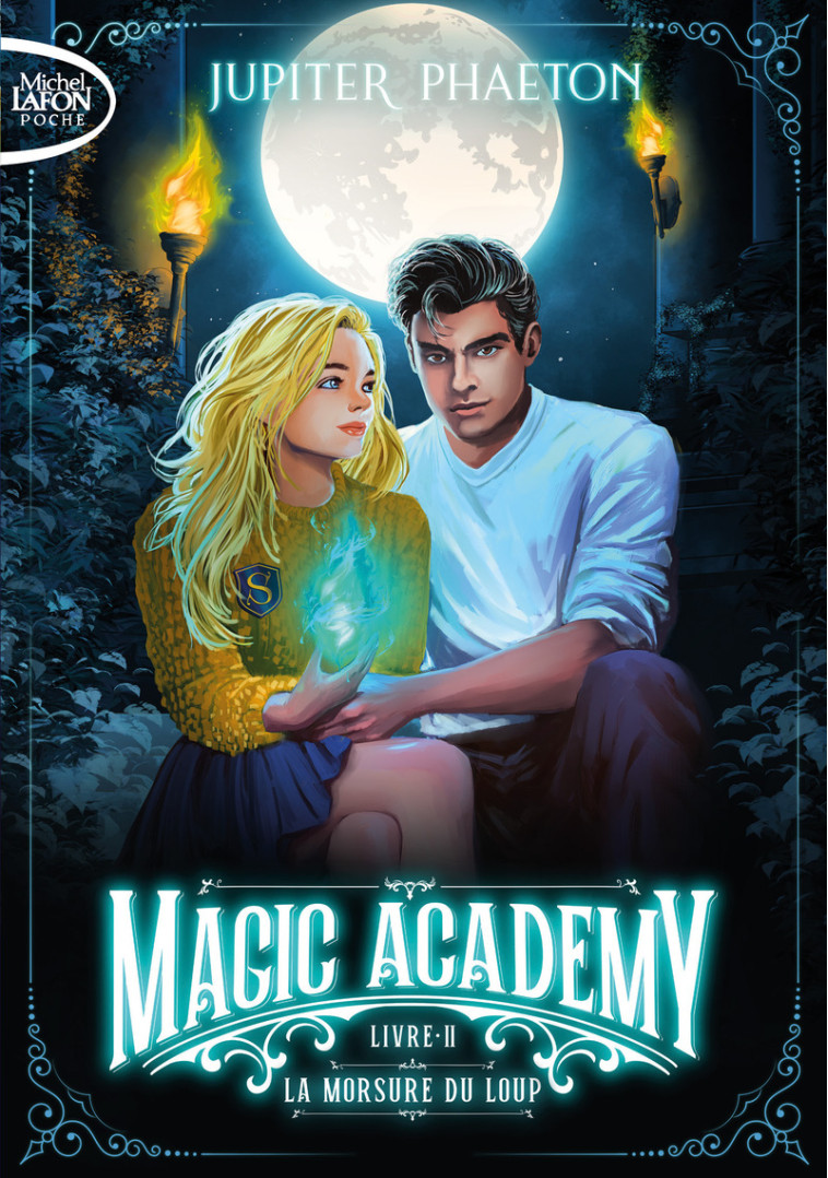 Magic academy - Tome 2 La Morsure du loup - Jupiter Phaeton - MICHEL LAFON PO