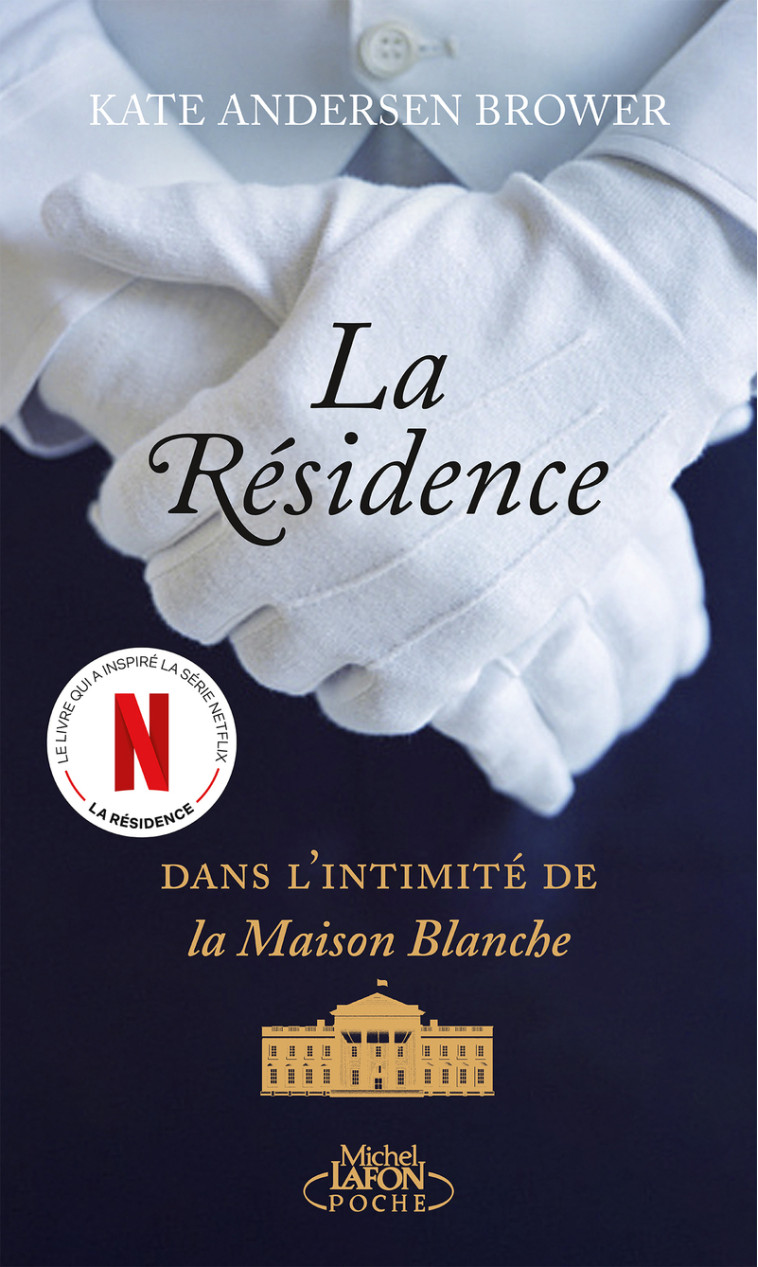 La Résidence - Dans l'intimité de la Maison Blanche - Kate Andersen Brower, Éric Betsch - MICHEL LAFON PO