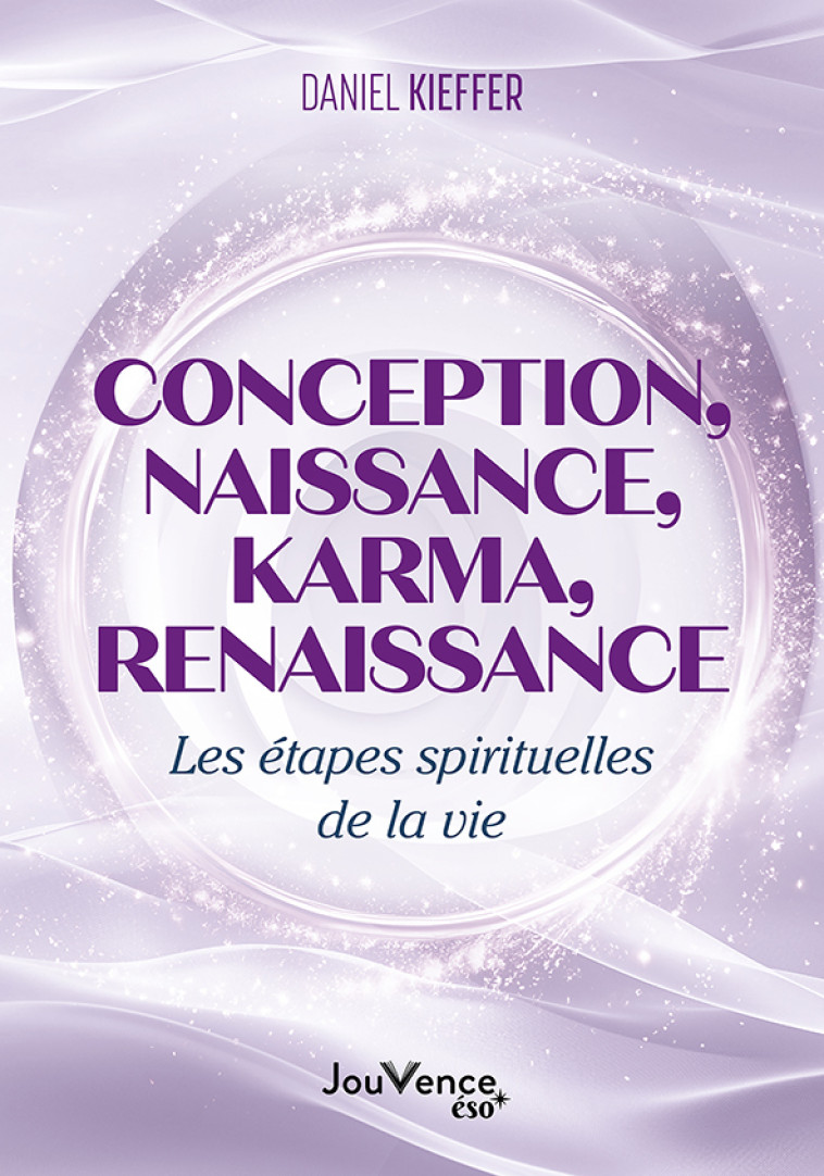 Conception, naissance, karma, renaissance - Daniel Kieffer, Daniel Kieffer - JOUVENCE