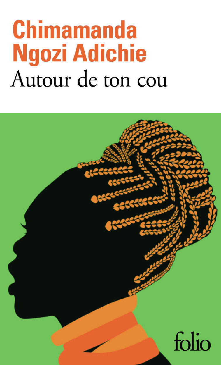Autour de ton cou - Chimamanda Ngozi Adichie, Mona de Pracontal, Chimamanda Ngozi Adichie, Mona de Pracontal - FOLIO