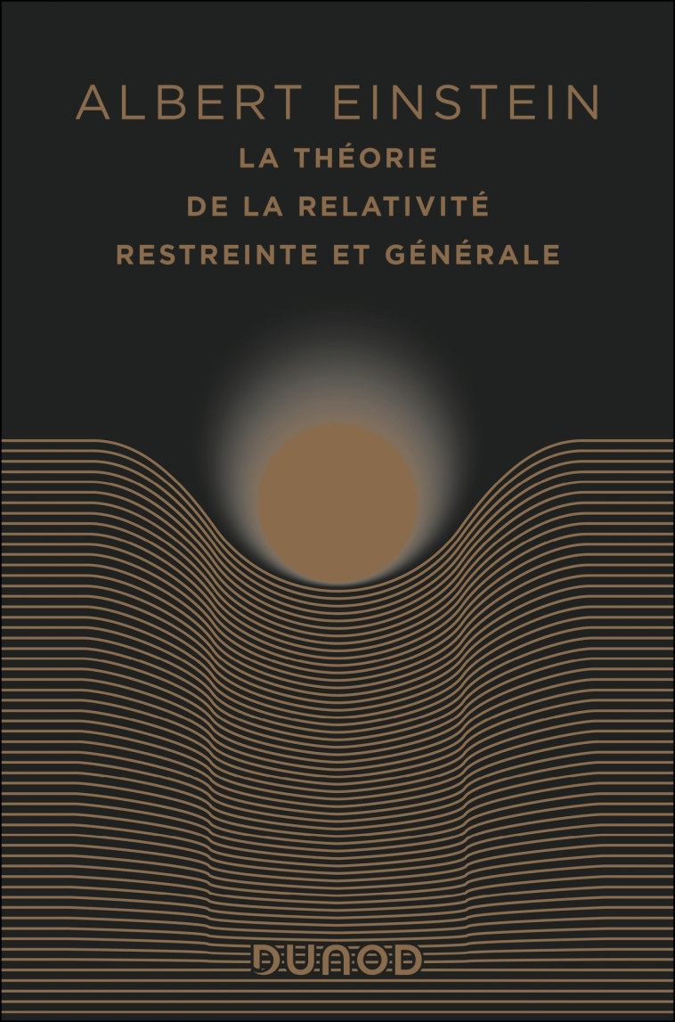 La théorie de la relativité restreinte et générale-édition anniversaire - Albert Einstein, Marc Lachièze-Rey, Nicolas Chevassus-Au-Louis - DUNOD