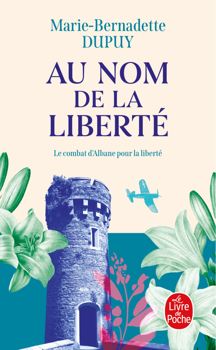 Au nom de la liberté (Albane, Tome 2) - Marie-Bernadette Dupuy, Marie-Bernadette Dupuy - LGF