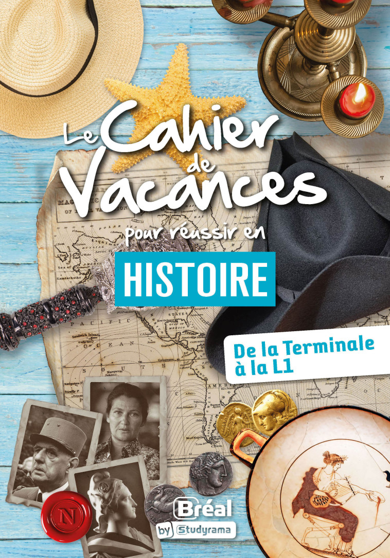 Le cahier de vacances pour réussir en histoire - Louis Baldasseroni, Sylvain Olivier, Isabelle Ortega, Eric Teyssier, Louis Baldasseroni, Sylvain Olivier, Isabelle Ortega, Eric Teyssier - BREAL