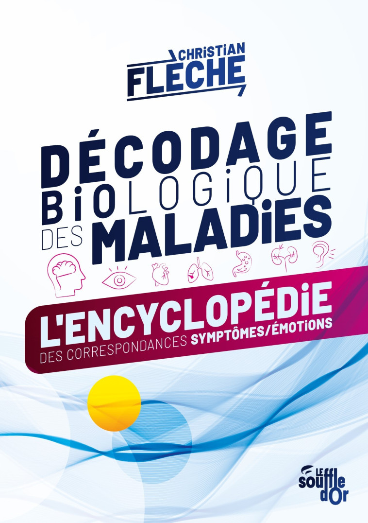 Décodage biologique des maladies - CHRISTIAN FLECHE - SOUFFLE OR