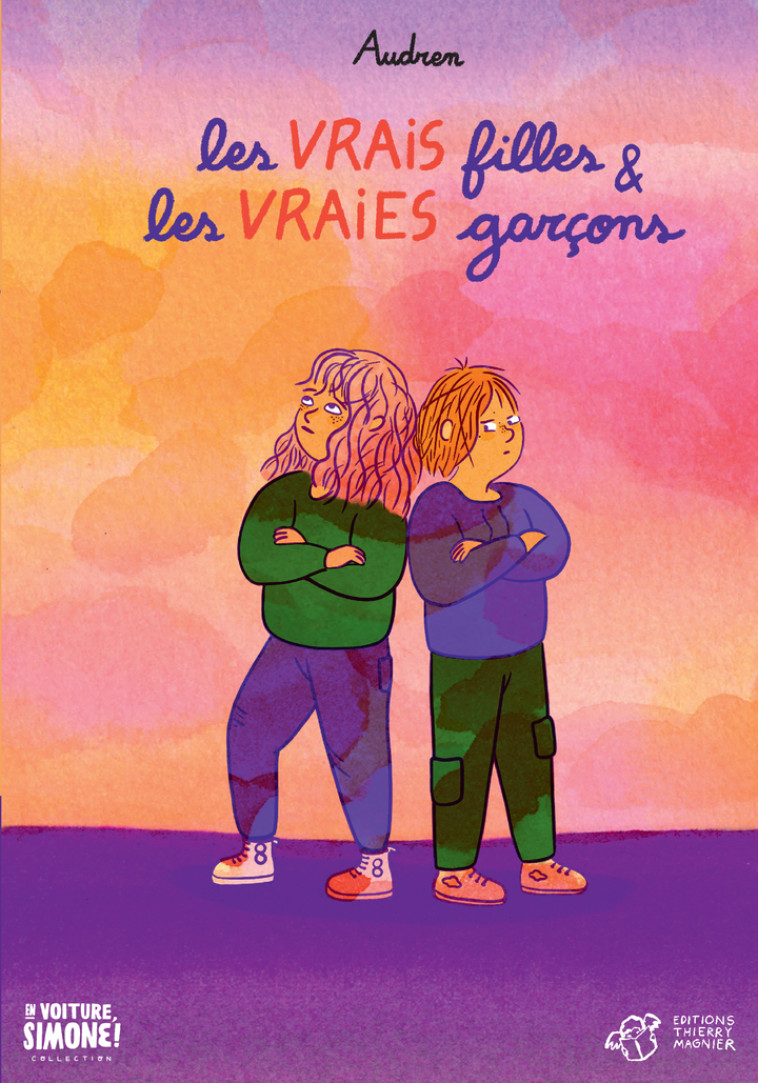 Les vrais filles et les vraies garçons -  AUDREN,  AUDREN, Charline Collette - THIERRY MAGNIER